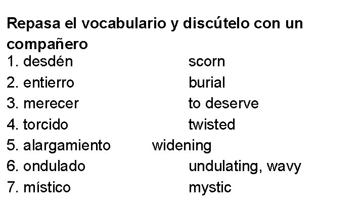 Repasa el vocabulario y discútelo con un compañero 1. desdén scorn 2. entierro burial