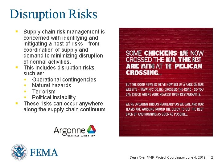 Disruption Risks § Supply chain risk management is concerned with identifying and mitigating a