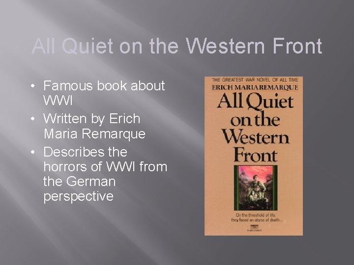 All Quiet on the Western Front • Famous book about WWI • Written by