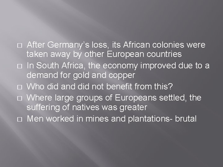 � � � After Germany’s loss, its African colonies were taken away by other