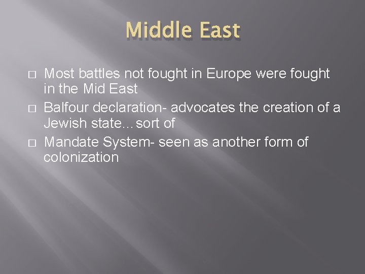 Middle East � � � Most battles not fought in Europe were fought in