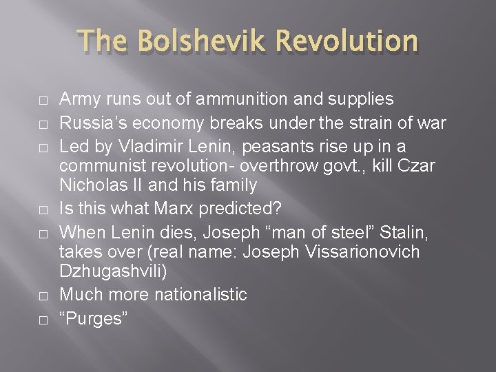 The Bolshevik Revolution � � � � Army runs out of ammunition and supplies