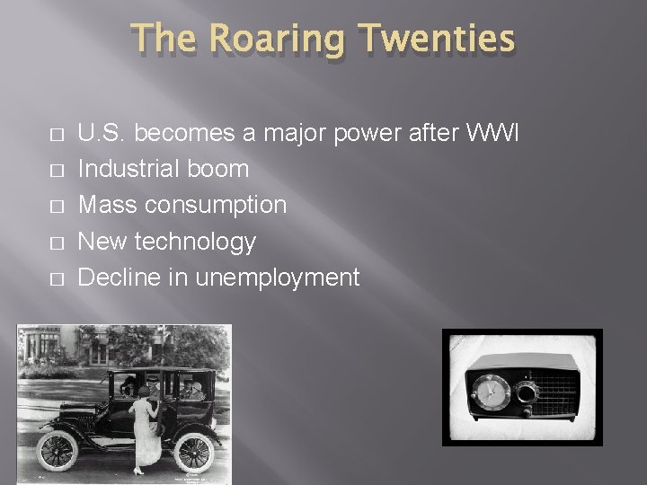 The Roaring Twenties � � � U. S. becomes a major power after WWI