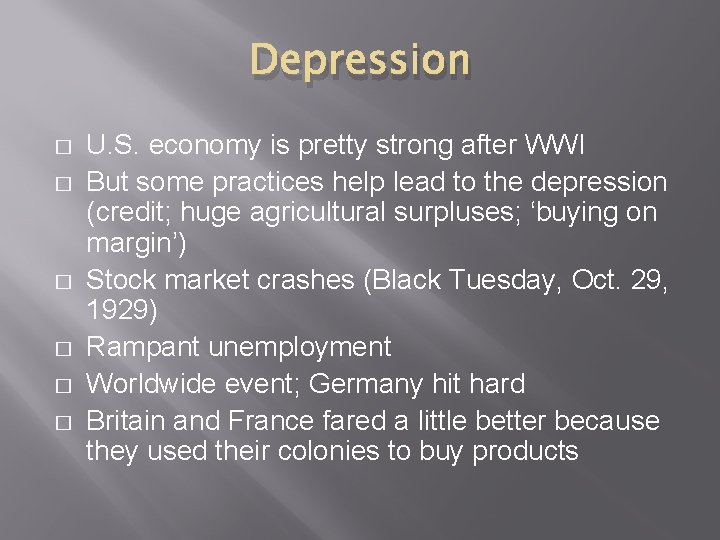 Depression � � � U. S. economy is pretty strong after WWI But some