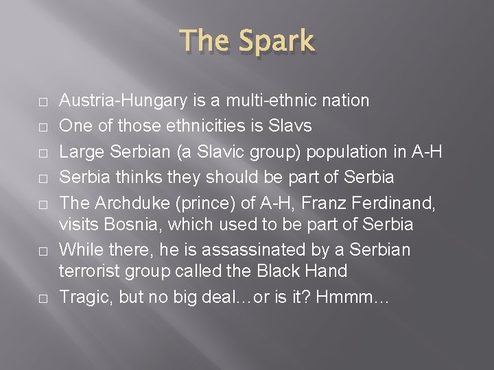 The Spark � � � � Austria-Hungary is a multi-ethnic nation One of those