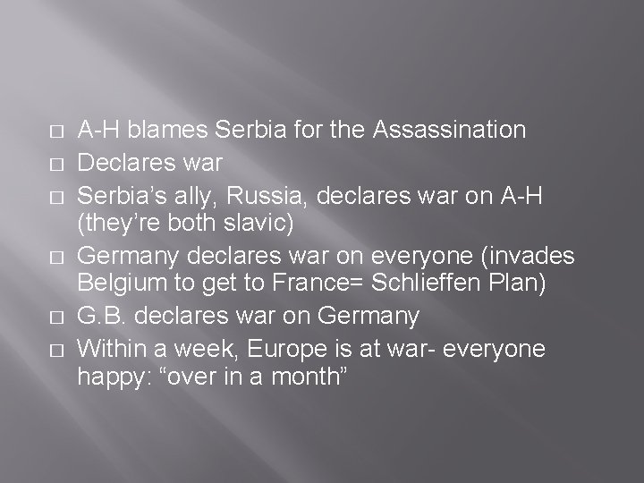 � � � A-H blames Serbia for the Assassination Declares war Serbia’s ally, Russia,