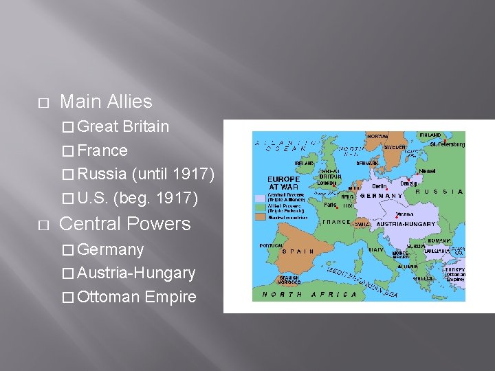 � Main Allies � Great Britain � France � Russia (until 1917) � U.