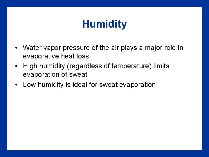 Humidity • Water vapor pressure of the air plays a major role in evaporative Humidity • Water vapor pressure of the air plays a major role in evaporative