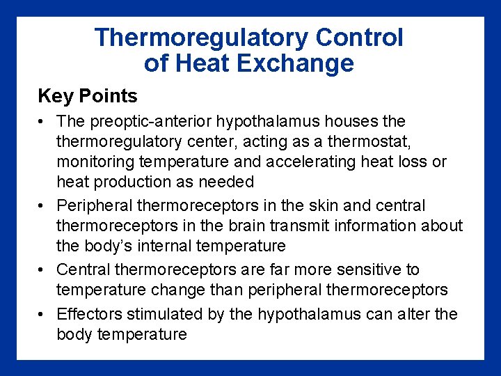 Thermoregulatory Control of Heat Exchange Key Points • The preoptic-anterior hypothalamus houses thermoregulatory center, Thermoregulatory Control of Heat Exchange Key Points • The preoptic-anterior hypothalamus houses thermoregulatory center,
