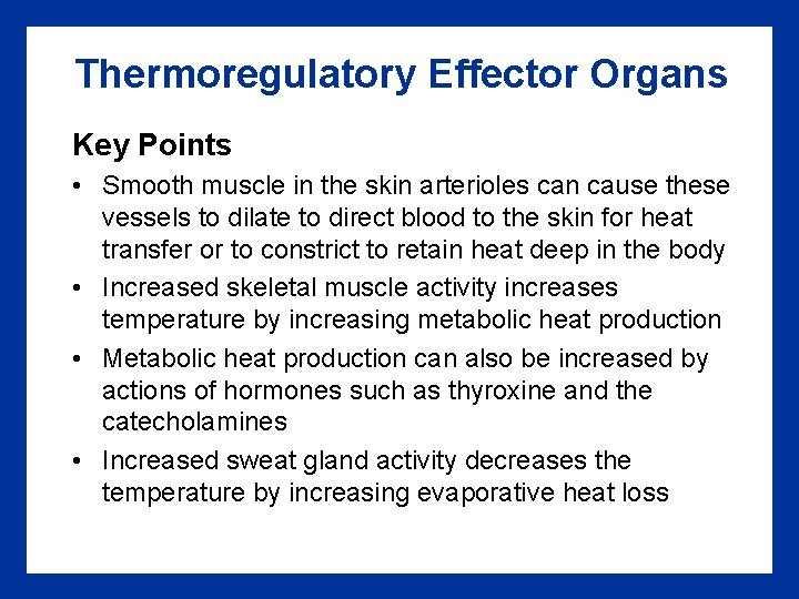 Thermoregulatory Effector Organs Key Points • Smooth muscle in the skin arterioles can cause Thermoregulatory Effector Organs Key Points • Smooth muscle in the skin arterioles can cause