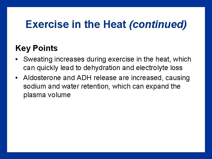 Exercise in the Heat (continued) Key Points • Sweating increases during exercise in the Exercise in the Heat (continued) Key Points • Sweating increases during exercise in the