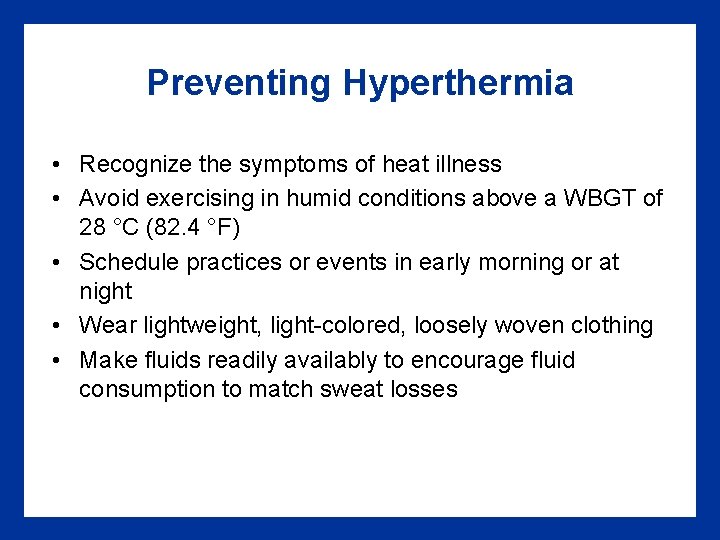 Preventing Hyperthermia • Recognize the symptoms of heat illness • Avoid exercising in humid Preventing Hyperthermia • Recognize the symptoms of heat illness • Avoid exercising in humid