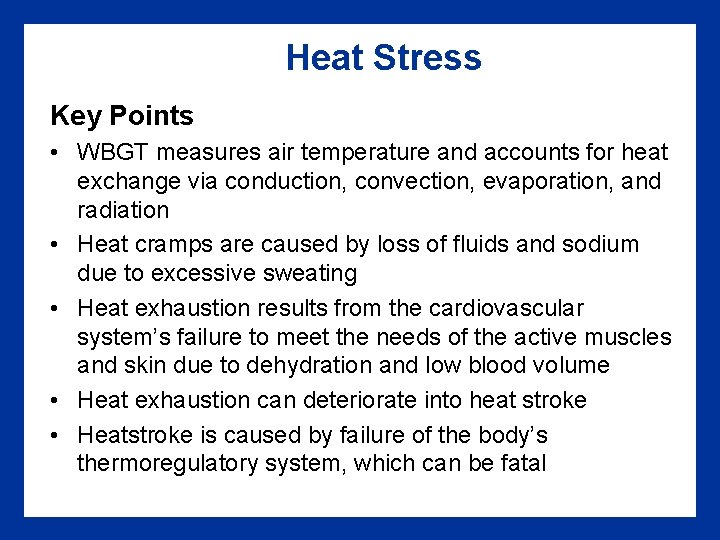 Heat Stress Key Points • WBGT measures air temperature and accounts for heat exchange Heat Stress Key Points • WBGT measures air temperature and accounts for heat exchange