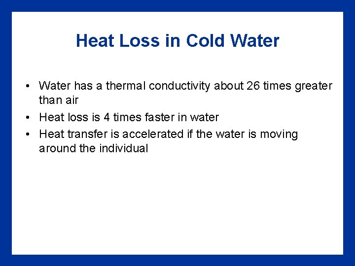 Heat Loss in Cold Water • Water has a thermal conductivity about 26 times Heat Loss in Cold Water • Water has a thermal conductivity about 26 times