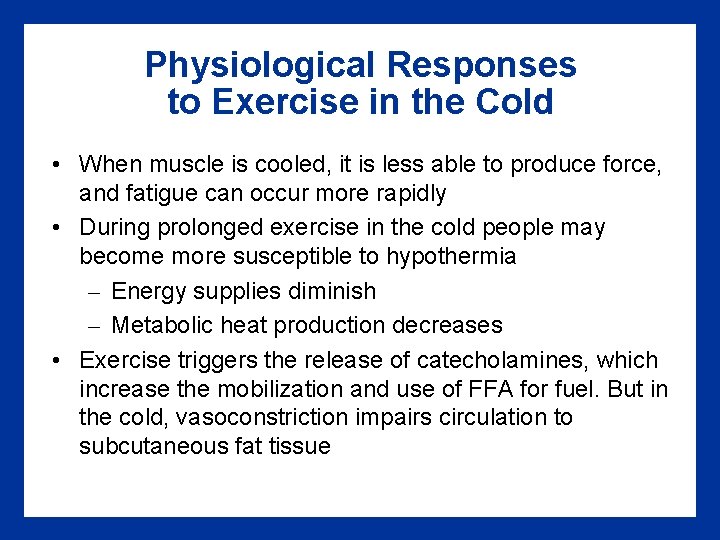 Physiological Responses to Exercise in the Cold • When muscle is cooled, it is Physiological Responses to Exercise in the Cold • When muscle is cooled, it is