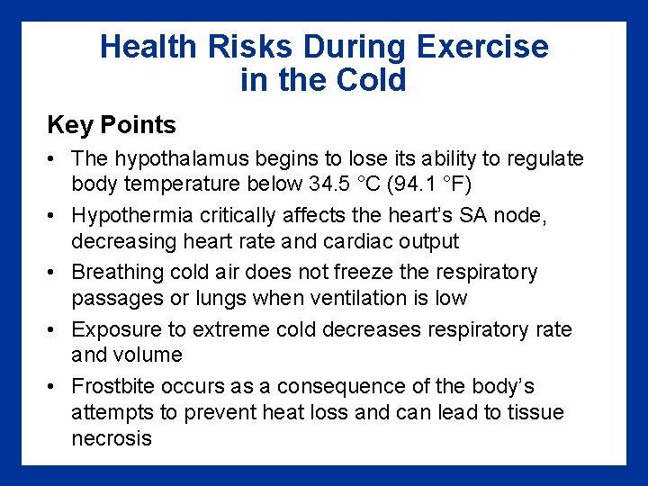 Health Risks During Exercise in the Cold Key Points • The hypothalamus begins to Health Risks During Exercise in the Cold Key Points • The hypothalamus begins to