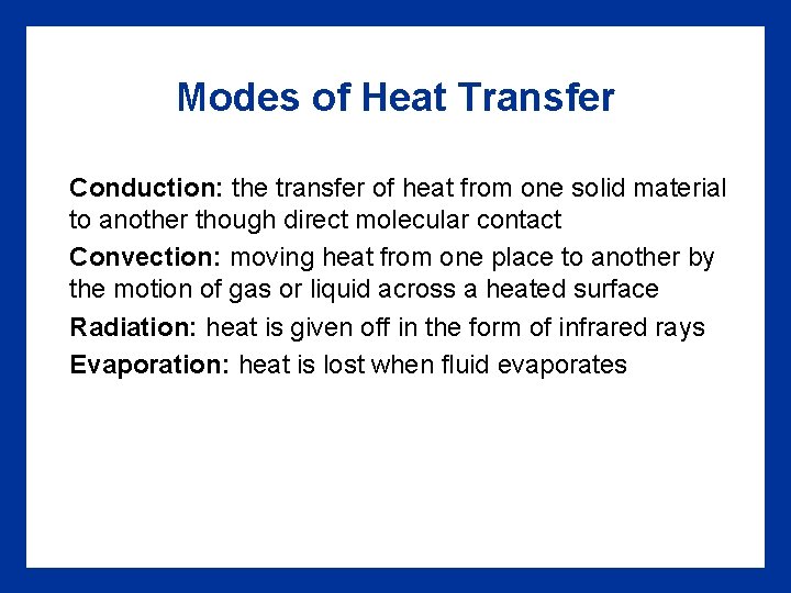 Modes of Heat Transfer Conduction: the transfer of heat from one solid material to Modes of Heat Transfer Conduction: the transfer of heat from one solid material to