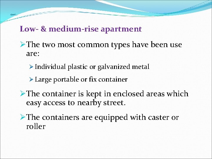 Cont’…. Low- & medium-rise apartment ØThe two most common types have been use are: