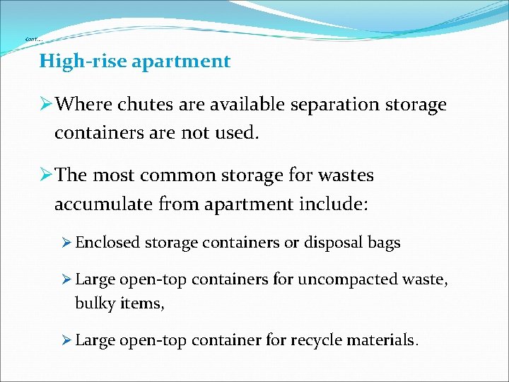 Cont’…. High-rise apartment ØWhere chutes are available separation storage containers are not used. ØThe