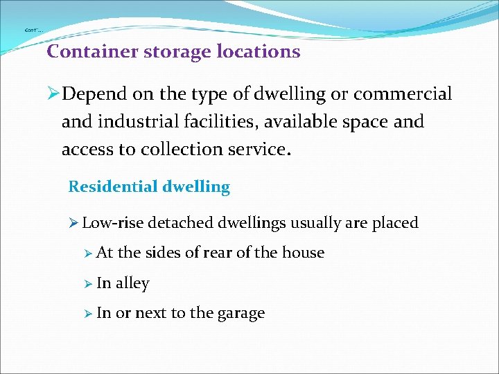 Cont’’…. Container storage locations ØDepend on the type of dwelling or commercial and industrial