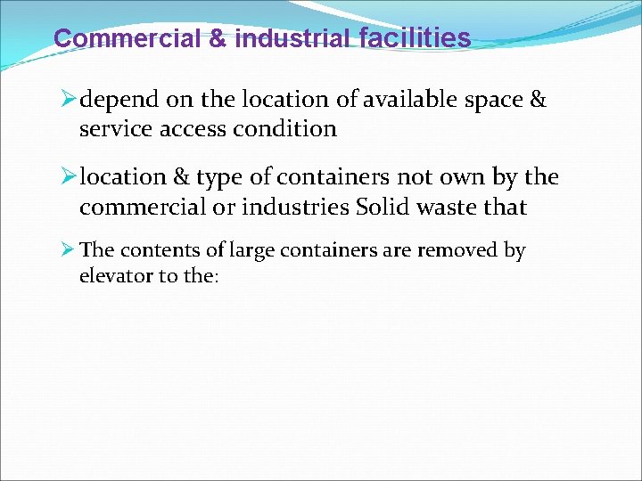Commercial & industrial facilities Ødepend on the location of available space & service access