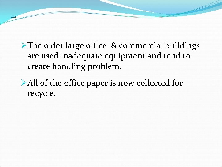 Cont’’…. ØThe older large office & commercial buildings are used inadequate equipment and tend