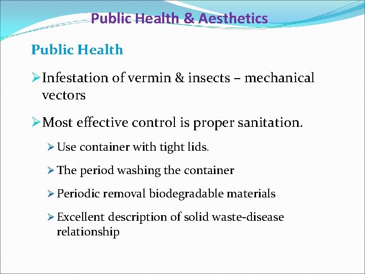 Public Health & Aesthetics Public Health ØInfestation of vermin & insects – mechanical vectors