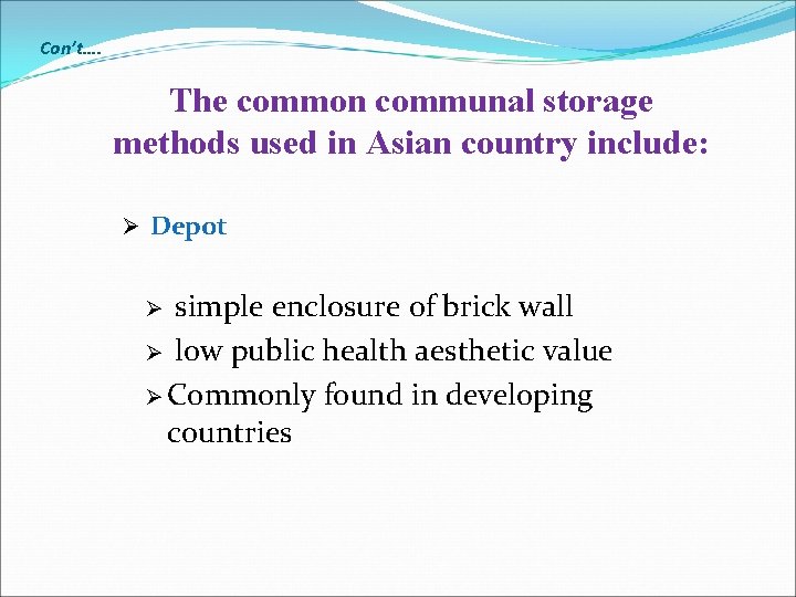 Con’t…. The common communal storage methods used in Asian country include: Ø Depot simple
