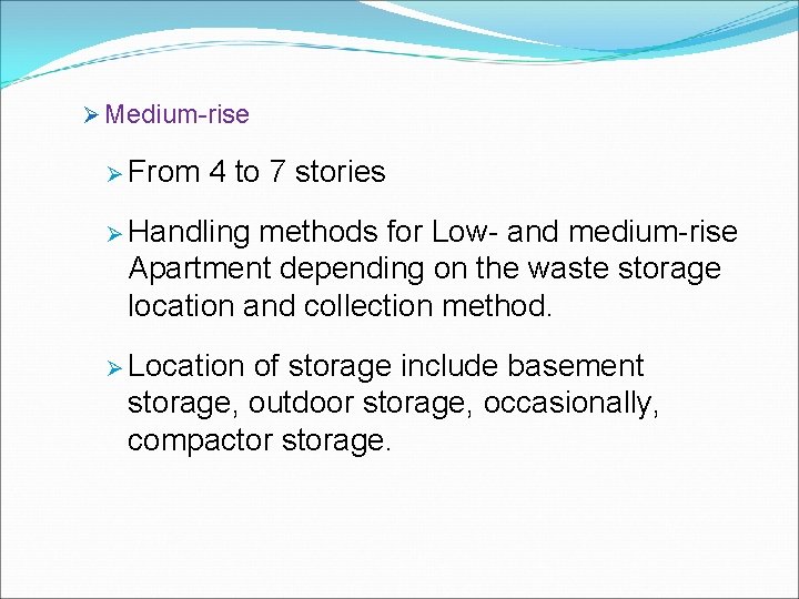 Ø Medium-rise Ø From 4 to 7 stories Ø Handling methods for Low- and