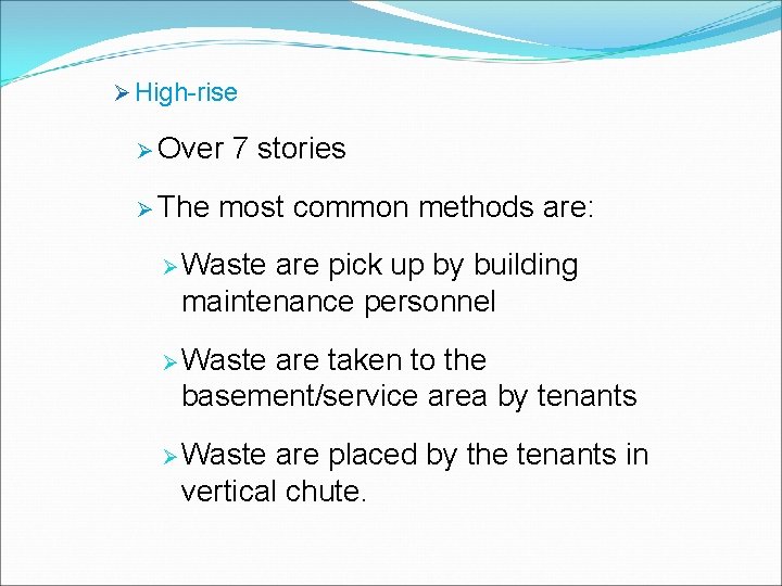 Ø High-rise Ø Over Ø The 7 stories most common methods are: Ø Waste