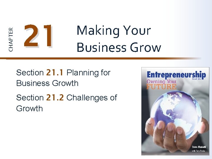 CHAPTER 21 Making Your Business Grow Section 21. 1 Planning for Business Growth Section
