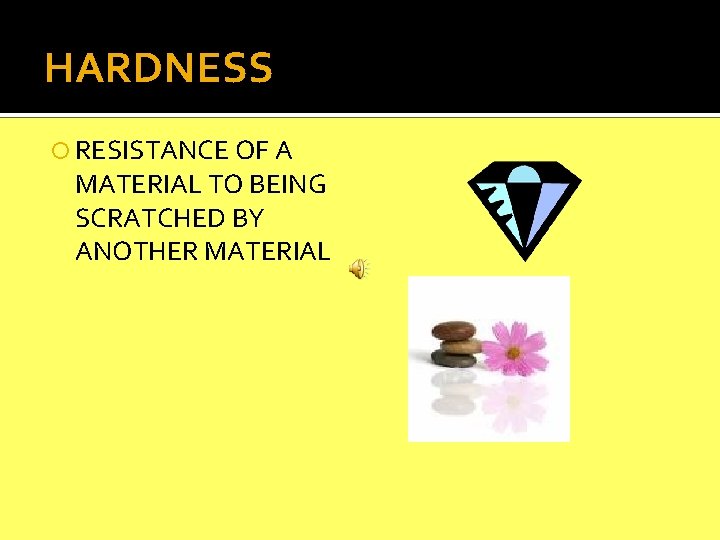 HARDNESS RESISTANCE OF A MATERIAL TO BEING SCRATCHED BY ANOTHER MATERIAL 