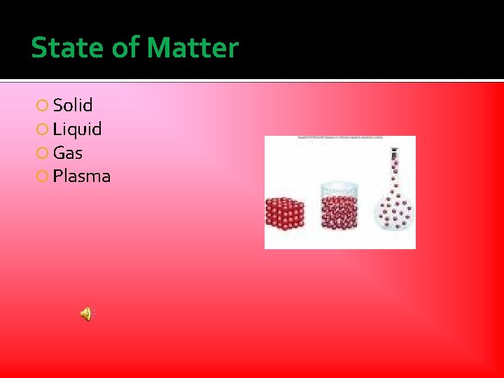 State of Matter Solid Liquid Gas Plasma 