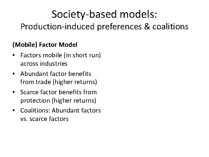 Society-based models: Production-induced preferences & coalitions (Mobile) Factor Model • Factors mobile (in short