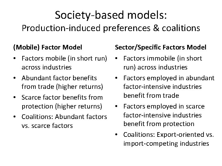 Society-based models: Production-induced preferences & coalitions (Mobile) Factor Model • Factors mobile (in short