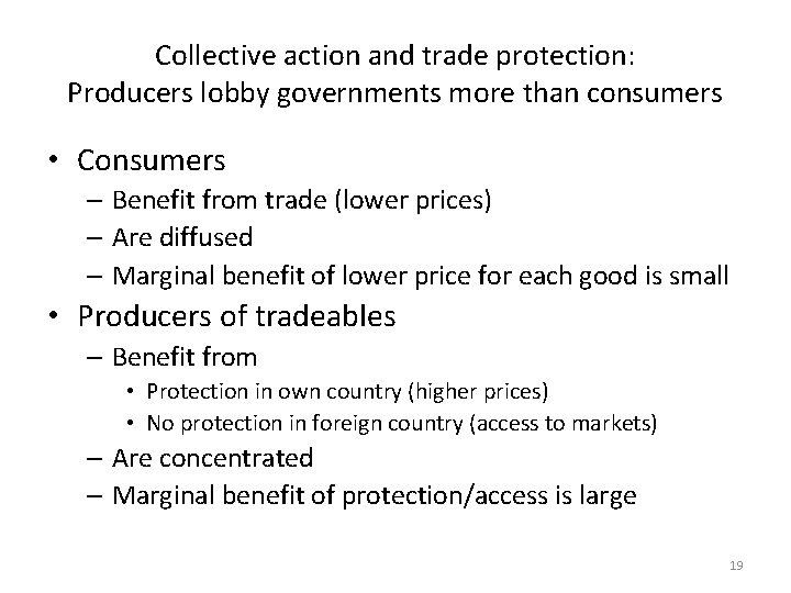 Collective action and trade protection: Producers lobby governments more than consumers • Consumers –