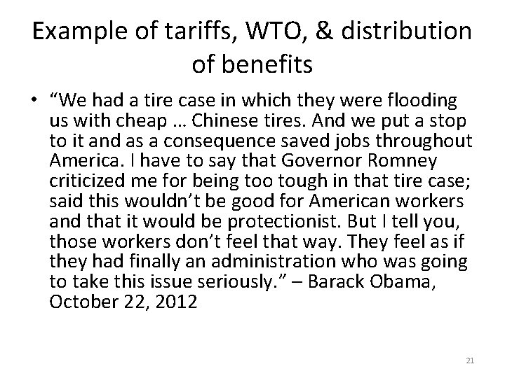 Example of tariffs, WTO, & distribution of benefits • “We had a tire case