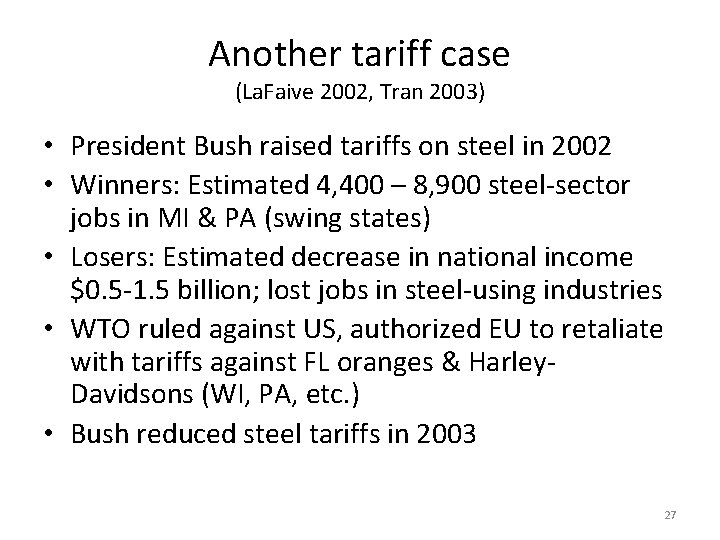 Another tariff case (La. Faive 2002, Tran 2003) • President Bush raised tariffs on