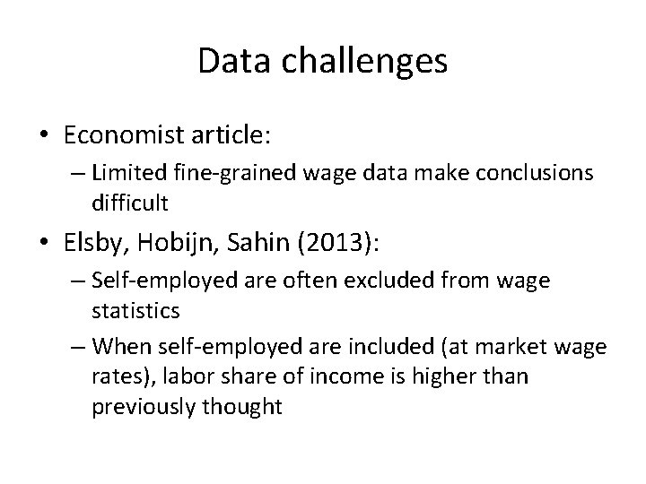 Data challenges • Economist article: – Limited fine-grained wage data make conclusions difficult •