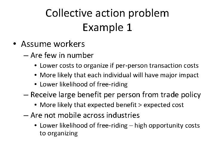 Collective action problem Example 1 • Assume workers – Are few in number •