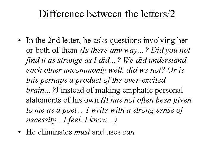 Difference between the letters/2 • In the 2 nd letter, he asks questions involving Difference between the letters/2 • In the 2 nd letter, he asks questions involving