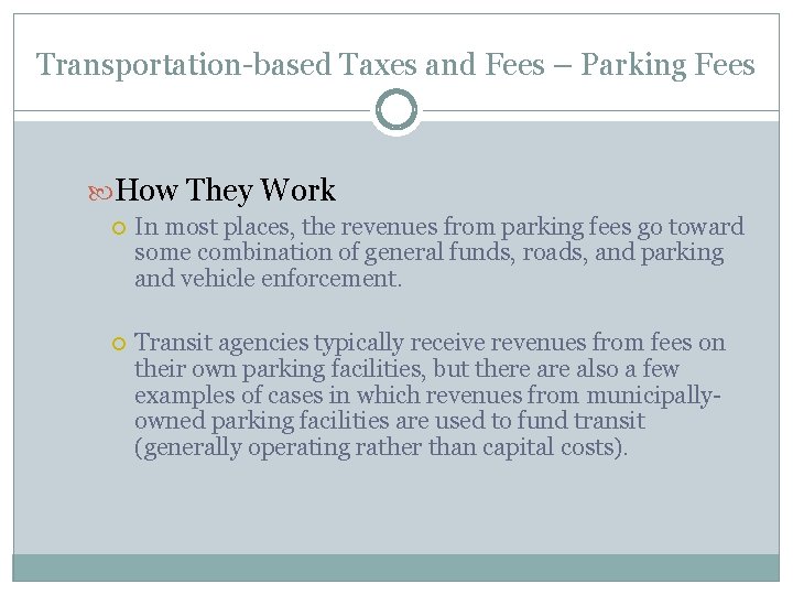Transportation-based Taxes and Fees – Parking Fees How They Work In most places, the Transportation-based Taxes and Fees – Parking Fees How They Work In most places, the
