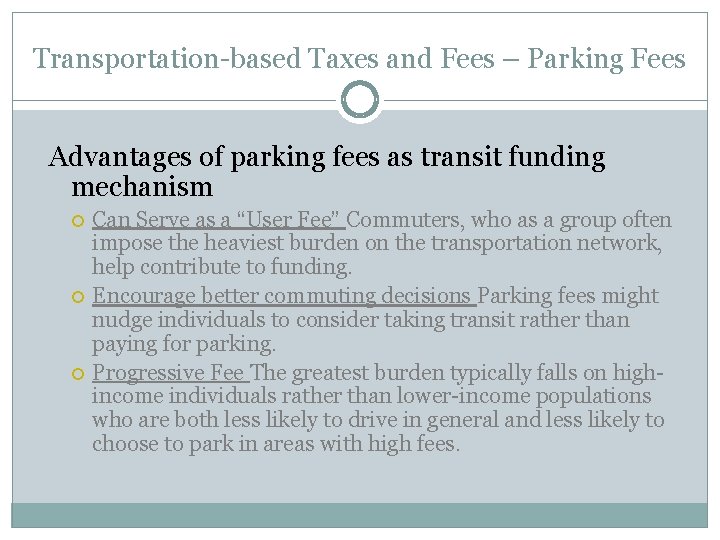 Transportation-based Taxes and Fees – Parking Fees Advantages of parking fees as transit funding