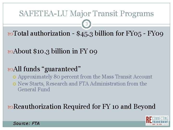SAFETEA-LU Major Transit Programs 3 Total authorization - $45. 3 billion for FY 05