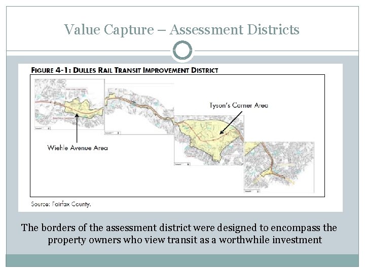 Value Capture – Assessment Districts The borders of the assessment district were designed to