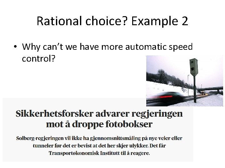 Rational choice? Example 2 • Why can’t we have more automatic speed control? Rational choice? Example 2 • Why can’t we have more automatic speed control?