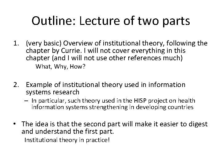 Outline: Lecture of two parts 1. (very basic) Overview of institutional theory, following the Outline: Lecture of two parts 1. (very basic) Overview of institutional theory, following the