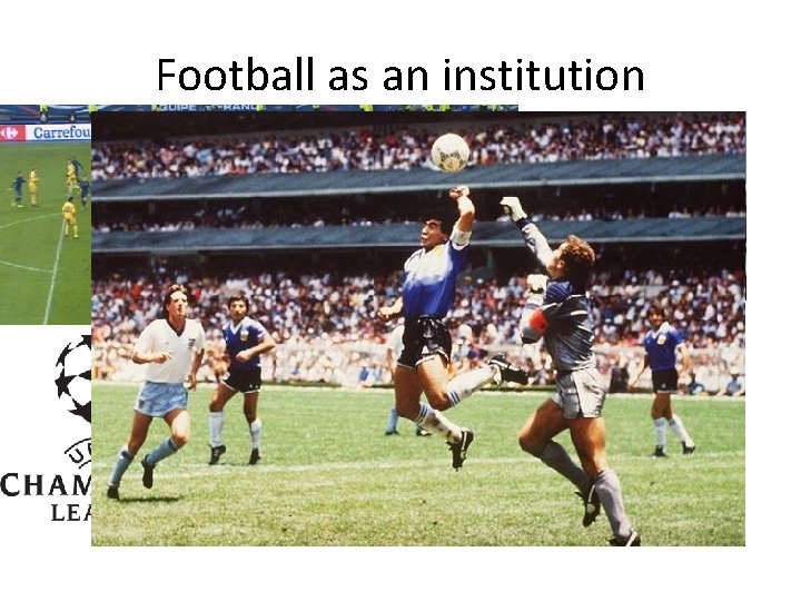 Football as an institution Football as an institution