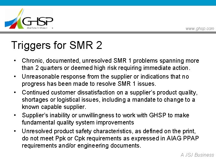 www. ghsp. com Triggers for SMR 2 • Chronic, documented, unresolved SMR 1 problems www. ghsp. com Triggers for SMR 2 • Chronic, documented, unresolved SMR 1 problems