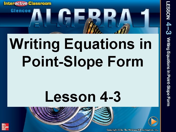 Writing Equations in Point-Slope Form Lesson 4 -3 